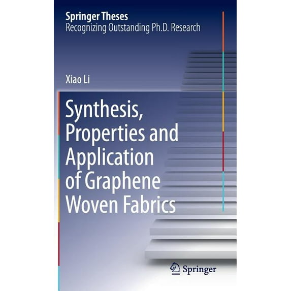 Springer Theses Synthesis, Properties and Application of Graphene Woven Fabrics, (Hardcover)