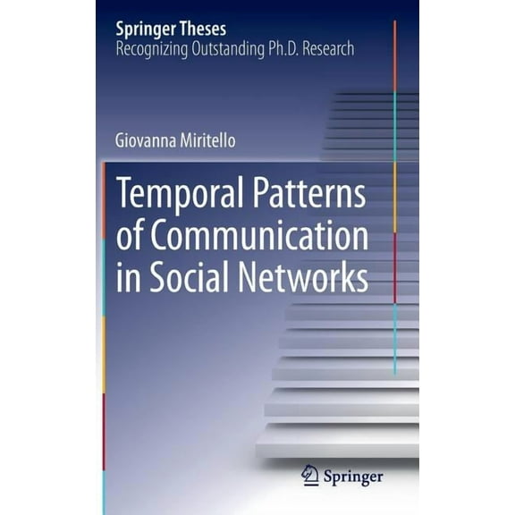 Springer Theses Temporal Patterns of Communication in Social Networks, (Hardcover)