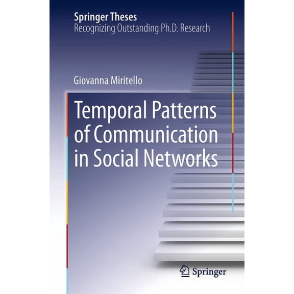 Springer Theses Temporal Patterns of Communication in Social Networks, (Paperback)
