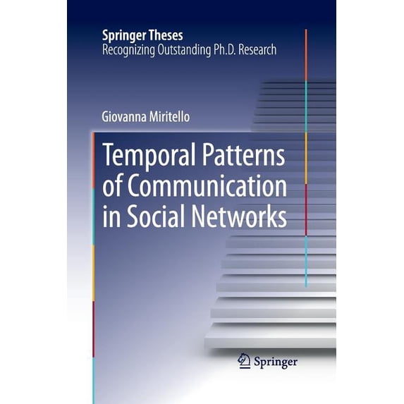 Springer Theses Temporal Patterns of Communication in Social Networks, (Paperback)