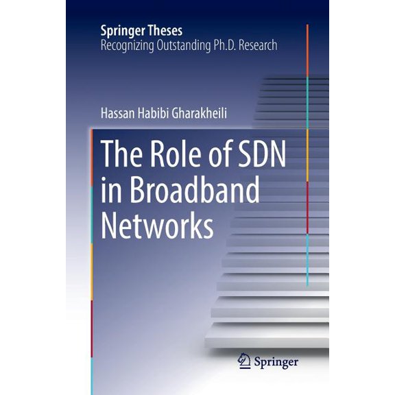 Springer Theses The Role of Sdn in Broadband Networks, (Paperback)