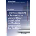 thumbnail image 1 of Springer Theses Theoretical Modelling of Aeroheating on Sharpened Noses Under Rarefied Gas Effects and Nonequilibrium Real Gas Effects, (Paperback), 1 of 1