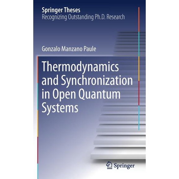 Springer Theses Thermodynamics and Synchronization in Open Quantum Systems, (Hardcover)