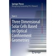 thumbnail image 1 of Springer Theses Three Dimensional Solar Cells Based on Optical Confinement Geometries, (Paperback), 1 of 1
