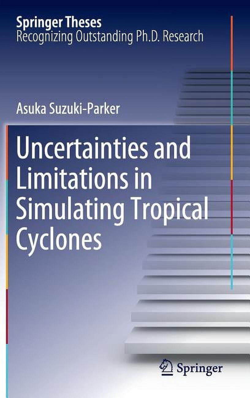 Springer Theses Uncertainties and Limitations in Simulating Tropical Cyclones, (Hardcover)