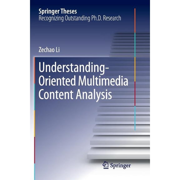 Springer Theses Understanding-Oriented Multimedia Content Analysis, (Paperback)
