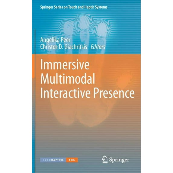 Springer Touch and Haptic Systems Immersive Multimodal Interactive Presence, (Hardcover)