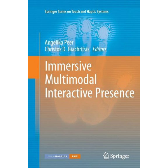 Springer Touch and Haptic Systems Immersive Multimodal Interactive Presence, (Paperback)