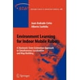 thumbnail image 1 of Springer Tracts in Advanced Robotics Environment Learning for Indoor Mobile Robots: A Stochastic State Estimation Approach to Simultaneous Localization and M, Book 23, (Paperback), 1 of 1