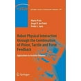 thumbnail image 1 of Springer Tracts in Advanced Robotics Robot Physical Interaction Through the Combination of Vision, Tactile and Force Feedback: Applications to Assistive Robo, Book 84, (Hardcover), 1 of 1