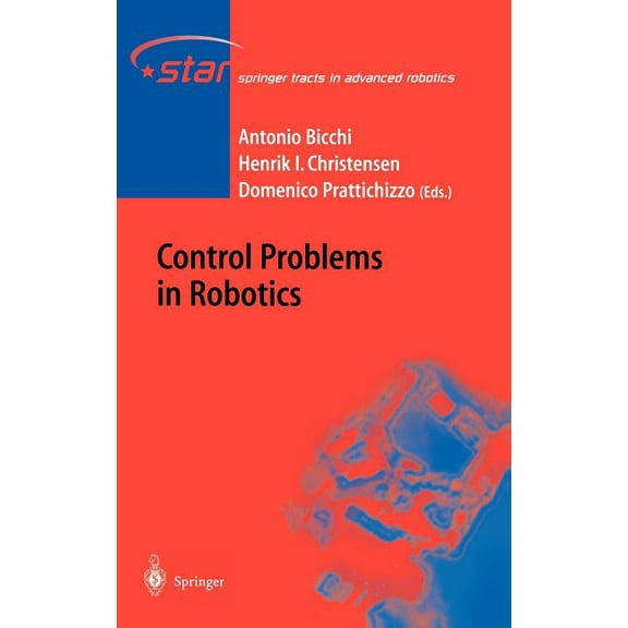 Springer Tracts in Advanced Robotics Control Problems in Robotics, Book 4, (Hardcover)