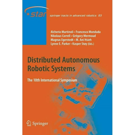 Springer Tracts in Advanced Robotics Distributed Autonomous Robotic Systems: The 10th International Symposium, Book 83, (Paperback)