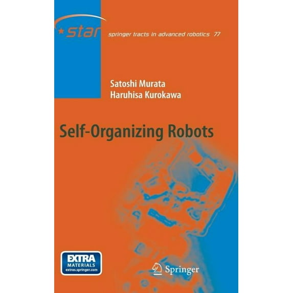 Springer Tracts in Advanced Robotics Self-Organizing Robots, Book 77, (Hardcover)