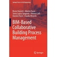 thumbnail image 1 of Springer Tracts in Civil Engineering Bim-Based Collaborative Building Process Management, (Paperback), 1 of 1