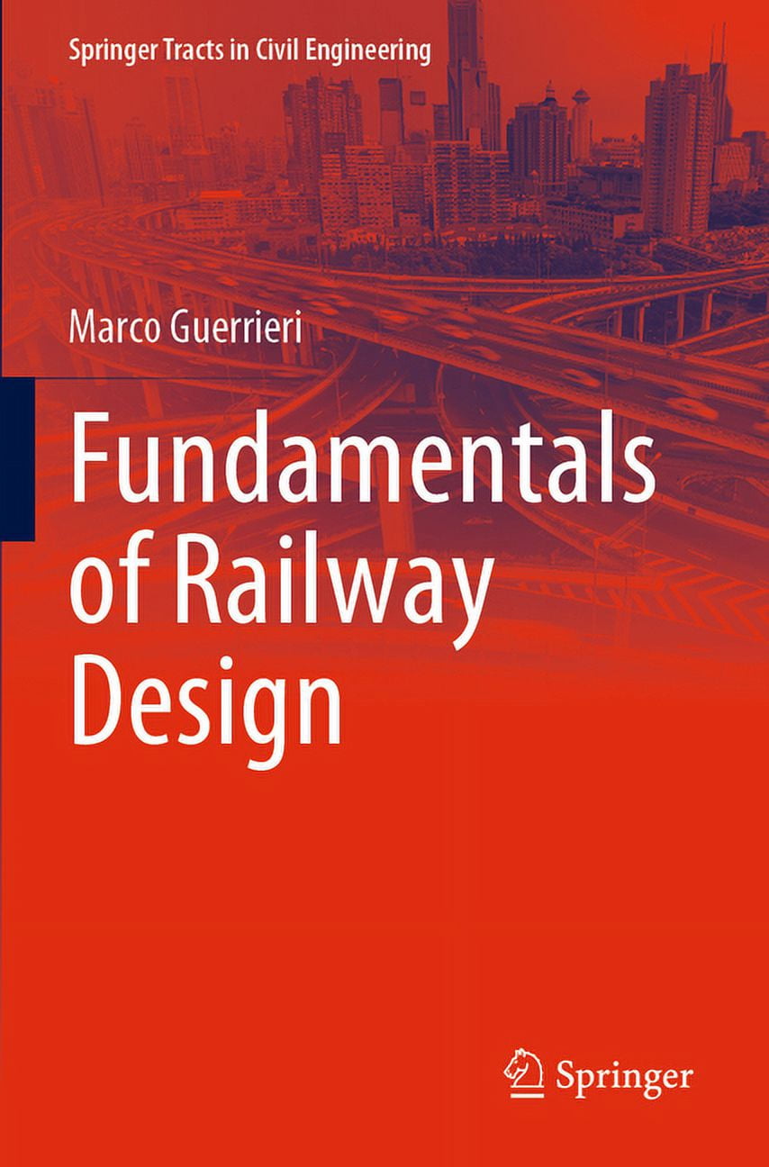 Springer Tracts in Civil Engineering Fundamentals of Railway Design ...