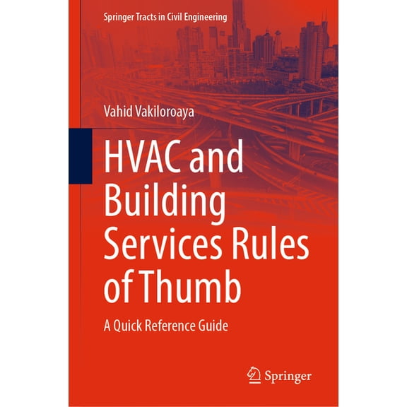 Springer Tracts in Civil Engineering HVAC and Building Services Rules of Thumb: A Quick Reference Guide, (Hardcover)