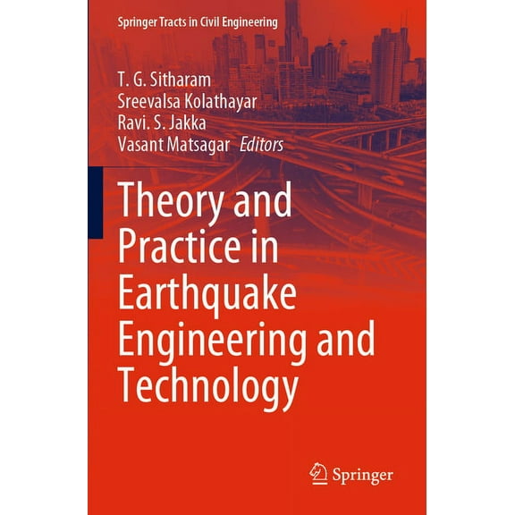 Springer Tracts in Civil Engineering Theory and Practice in Earthquake Engineering and Technology, (Paperback)