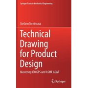 Springer Tracts in Mechanical Engineerin Technical Drawing for Product Design Mastering ISO GPS and Asme Gd&t, Hardcover