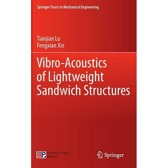 Springer Tracts in Mechanical Engineerin Vibro-Acoustics of Lightweight Sandwich Structures, (Hardcover)