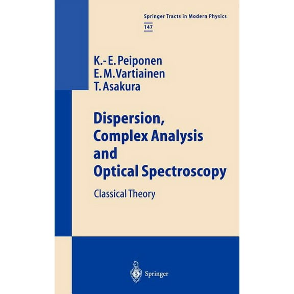 Springer Tracts in Modern Physics Dispersion, Complex Analysis and Optical Spectroscopy: Classical Theory, Book 147, (Hardcover)