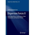 thumbnail image 1 of Springer Tracts in Modern Physics Dispersion Forces II: Many-Body Effects, Excited Atoms, Finite Temperature and Quantum Friction, Book 248, (Paperback), 1 of 1
