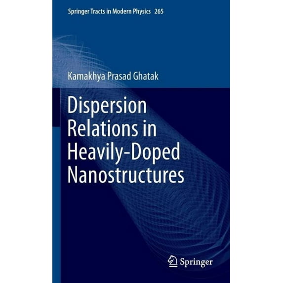 Springer Tracts in Modern Physics Dispersion Relations in Heavily-Doped Nanostructures, Book 265, (Hardcover)