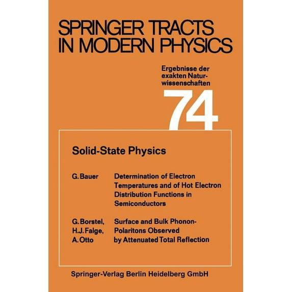 Springer Tracts in Modern Physics Solid-State Physics: Ergebnisse Der Exakten Naturwissenschaften, Book 74, (Paperback)