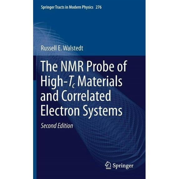 Springer Tracts in Modern Physics The NMR Probe of High-Tc Materials and Correlated Electron Systems, Book 276, (Hardcover)