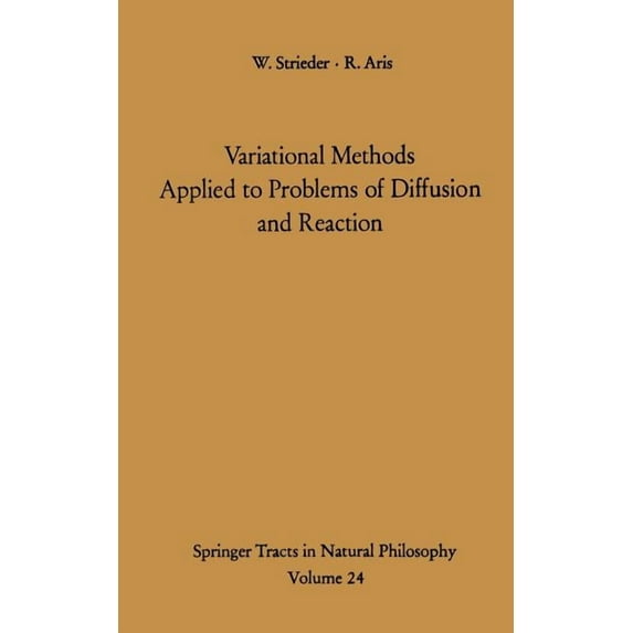 Springer Tracts in Natural Philosophy Variational Methods Applied to Problems of Diffusion and Reaction, Book 24, (Paperback)