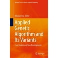 thumbnail image 1 of Springer Tracts in Nature-Inspired Compu Applied Genetic Algorithm and Its Variants: Case Studies and New Developments, (Hardcover), 1 of 1
