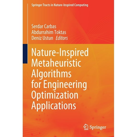 Springer Tracts in Nature-Inspired Compu Nature-Inspired Metaheuristic Algorithms for Engineering Optimization Applications, (Paperback)