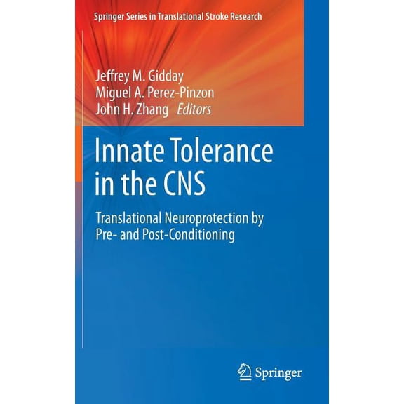 Springer Translational Stroke Research Innate Tolerance in the CNS: Translational Neuroprotection by Pre- And Post-Conditioning, (Hardcover)