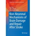thumbnail image 1 of Springer Translational Stroke Research Non-Neuronal Mechanisms of Brain Damage and Repair After Stroke, (Paperback), 1 of 1