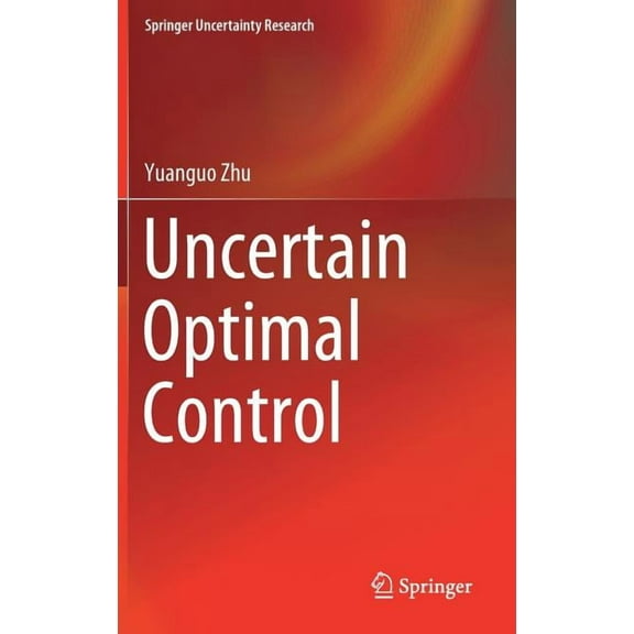 Springer Uncertainty Research Uncertain Optimal Control, (Hardcover)