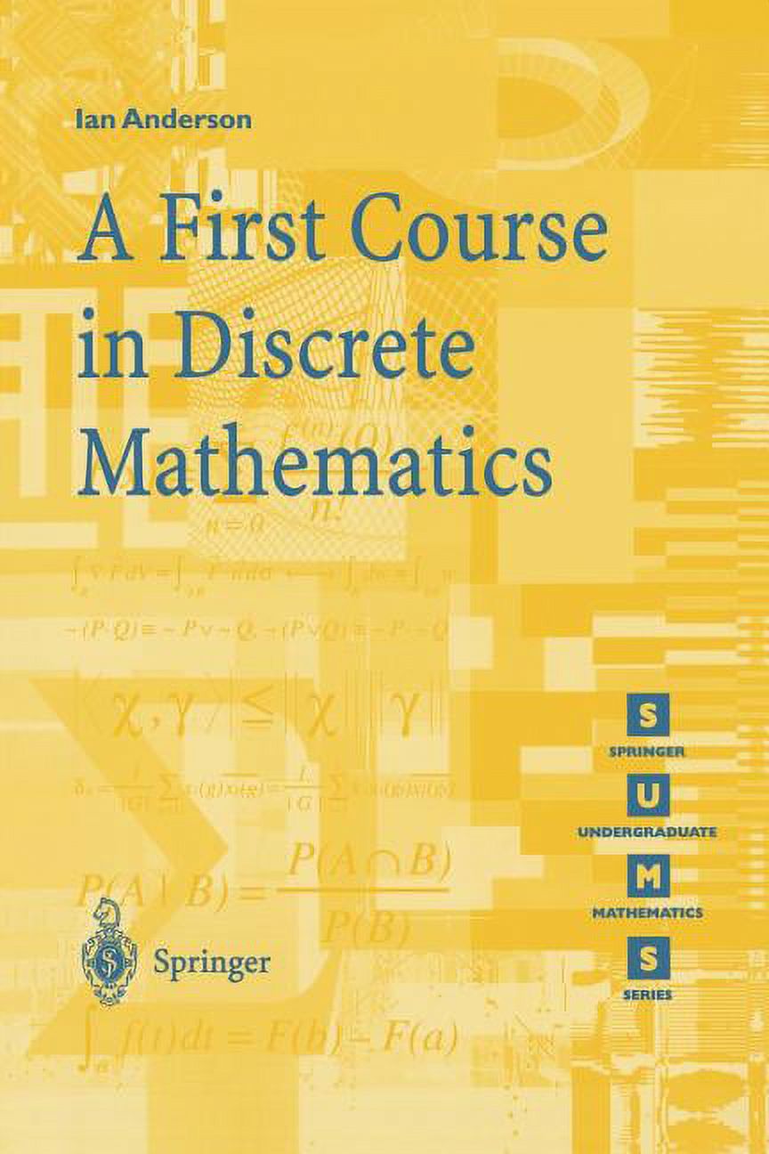 George Springer Mathematics Springer Undergraduate Mathematics A First Course in Discrete ...
