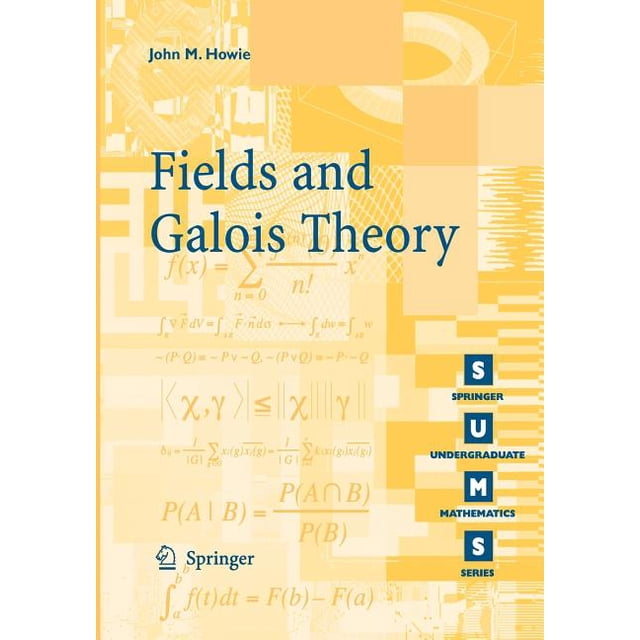 Springer Undergraduate Mathematics Fields and Galois Theory, (Paperback ...
