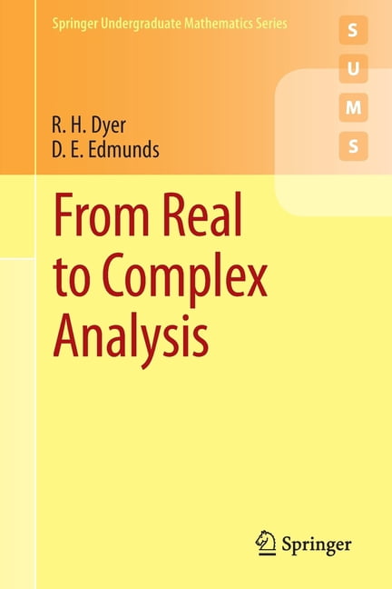 Springer Real Analysis Springer Undergraduate Mathematics From Real to Complex Analysis ...