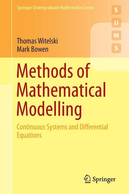 Springer Undergraduate Mathematics Methods of Mathematical Modelling ...
