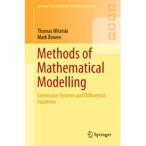 Springer Undergraduate Mathematics Methods of Mathematical Modelling: Continuous Systems and Differential Equations, (Paperback)