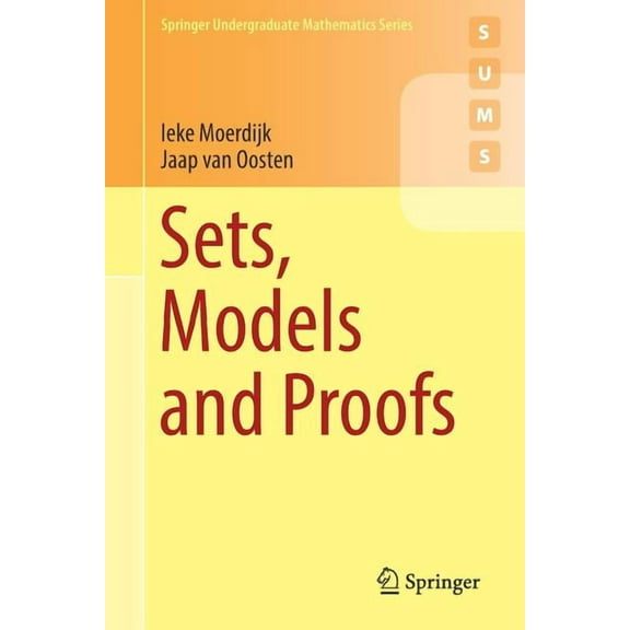 Springer Undergraduate Mathematics Sets, Models and Proofs, (Paperback)