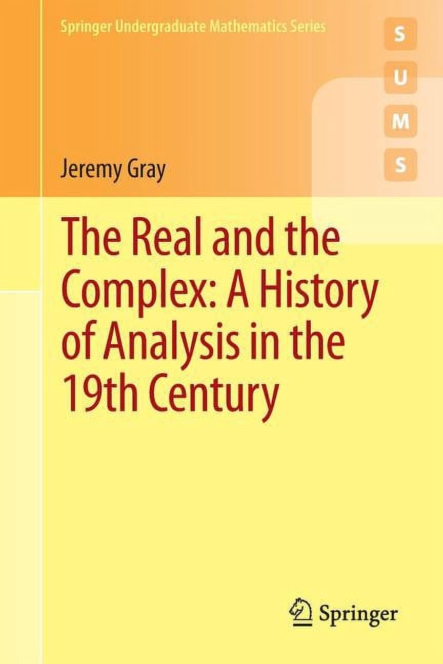 Springer Undergraduate Mathematics The Real and the Complex: A History ...