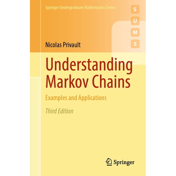 Springer Undergraduate Mathematics Understanding Markov Chains: Examples and Applications, (Paperback)