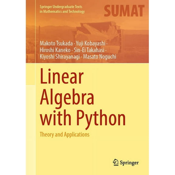 Springer Undergraduate Texts in Mathemat Linear Algebra with Python: Theory and Applications, (Hardcover)