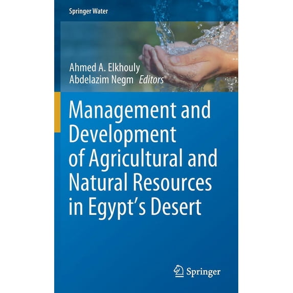 Springer Water Management and Development of Agricultural and Natural Resources in Egypt's Desert, (Hardcover)