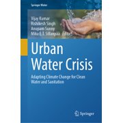 Springer Water Urban Water Crisis Adapting Climate Change for Clean Water and Sanitation, Hardcover