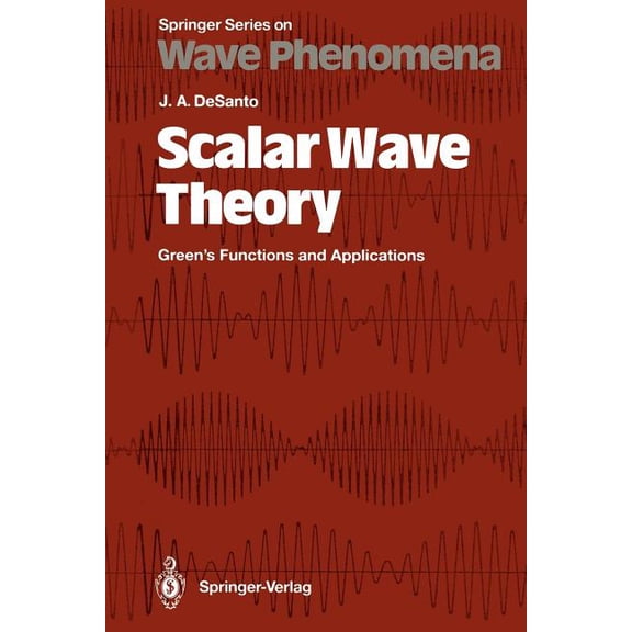Springer Wave Phenomena Scalar Wave Theory: Green's Functions and Applications, Book 12, (Paperback)