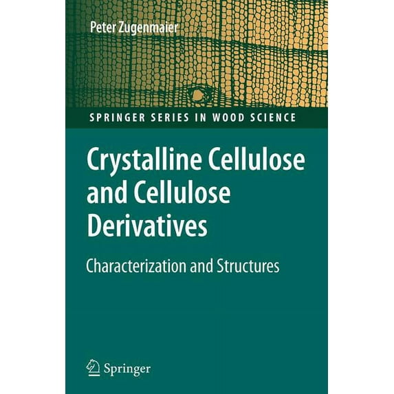 Springer Wood Science Crystalline Cellulose and Derivatives: Characterization and Structures, (Paperback)