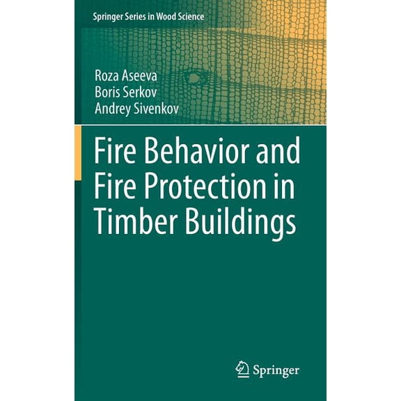 Springer Wood Science Fire Behavior and Fire Protection in Timber Buildings, (Hardcover)