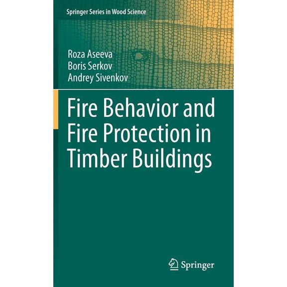 Springer Wood Science Fire Behavior and Fire Protection in Timber Buildings, (Hardcover)