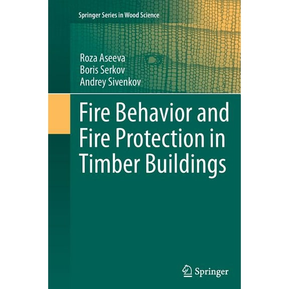 Springer Wood Science Fire Behavior and Fire Protection in Timber Buildings, (Paperback)